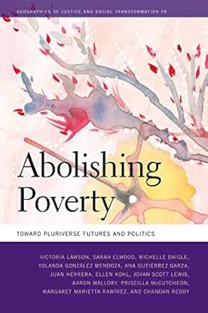 Abolishing Poverty: Toward Pluriverse Futures and Politics (Geographies ...