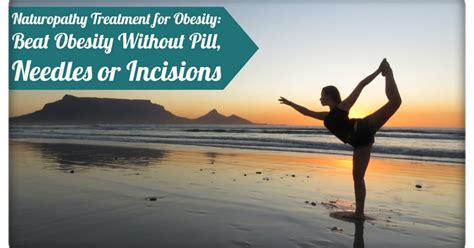 Naturopathy Treatment for Obesity: Beat Obesity Without Pill, Needles ...