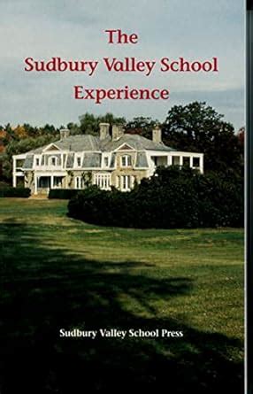 The Sudbury Valley School Experience eBook : Greenberg, Daniel ...