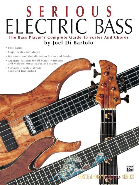 Serious Electric Bass: The Bass Player's Complete Guide to Scales and ...
