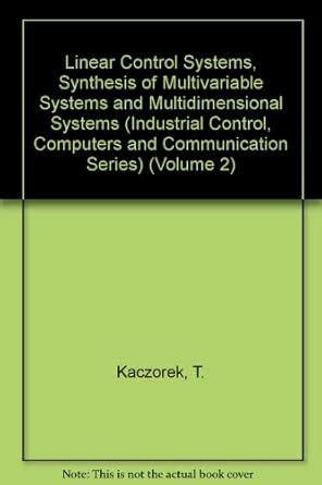 Linear Control Systems: Synthesis of Multivariable Systems and ...