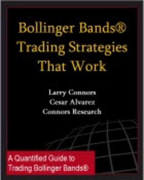Bollinger Bands® Trading Strategies That Work (Connors Research Trading ...