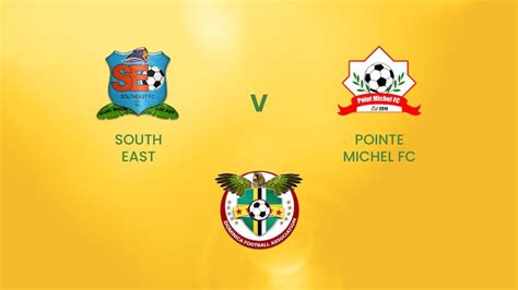 South East FC v Pointe Michel FC | DFA Premier League | Dominica | Full ...