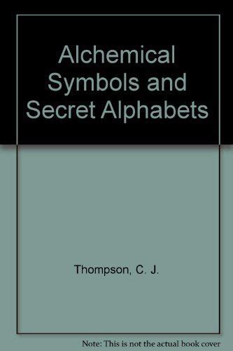 Alchemical Symbols and Secret Alphabets : Thompson, C. J.: Amazon.in: Books