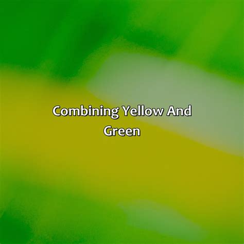Yellow And Green Is What Color - colorscombo.com