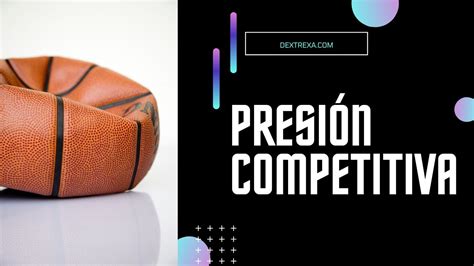 Superando la presión competitiva