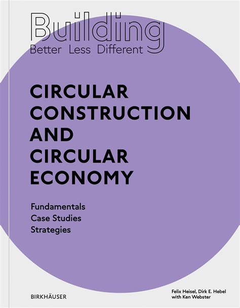 Building Better - Less - Different: Circular Construction and Circular Economy by Birkhäuser - Issuu