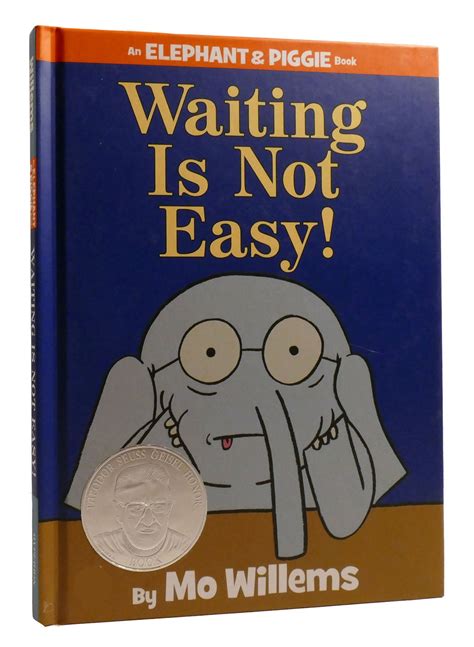 WAITING IS NOT EASY! An Elephant and Piggie Book | Mo Willems | First ...