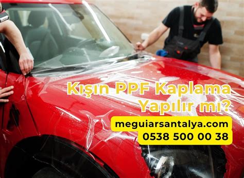 Kışın PPF Kaplama Yapılır mı? | Meguiar's Antalya