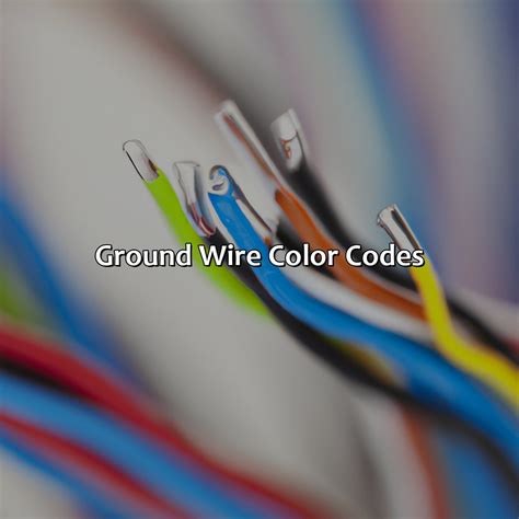 Ground Wire Color at Olga Rayford blog