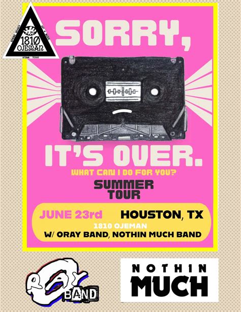 Sorry, It's Over // Oray Band // Nothin Much Tickets | Houston, TX ...
