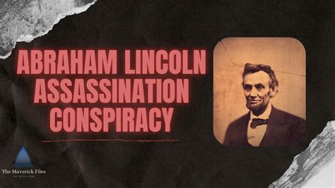 ABRAHAM LINCOLN ASSASSINATION CONSPIRACY - themaverickfiles.net