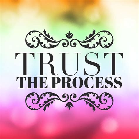 Trust the process | Trust the process, Trust, Process