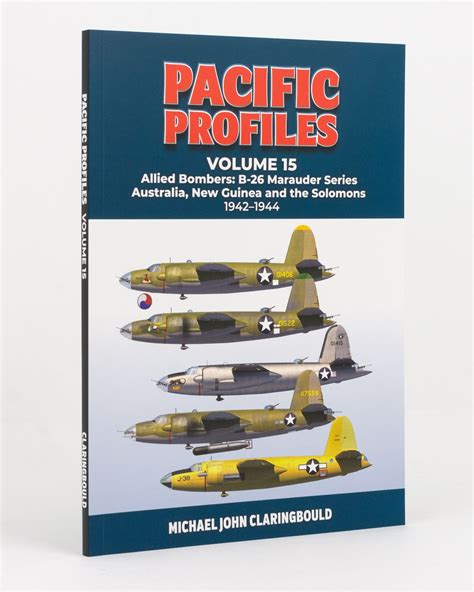 Pacific Profiles. Volume 15. Allied Bombers: B-26 Marauder series ...