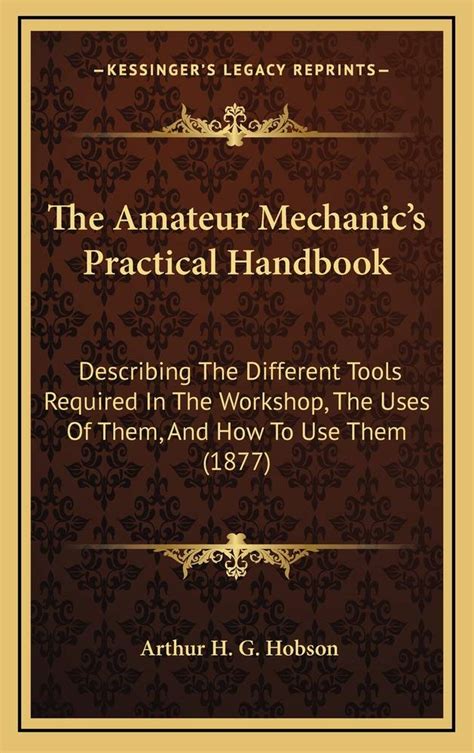 Buy The Amateur Mechanic's Practical Handbook: Describing the Different ...