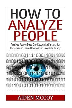 How to Analyze People: Analyze People Dead on - Recognize Personality ...