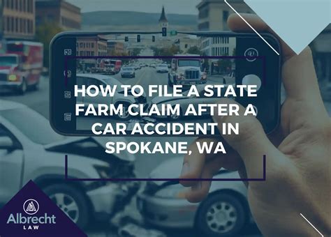 How to File a State Farm Claim After a Car Accident in Spokane, WA