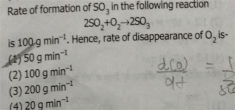 Rate of formation of mathrm { SO } _ { 3 } in the following reaction 2