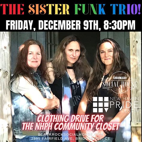 SISTER FUNK TRIO HOSTS CLOTHING DRIVE FOR THE NEW HAVEN PRIDE CENTER ...