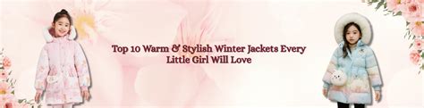 Top 10 Warm & Stylish Winter Jackets Every Little Girl Will Love