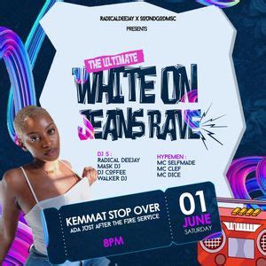The Ultimate White on Jeans Rave 1.0(Hosted by Radical deejay) , Kemmat ...