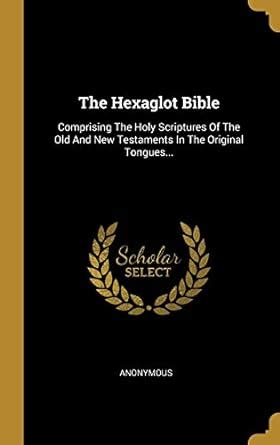 Buy The Hexaglot Bible: Comprising The Holy Scriptures Of The Old And ...