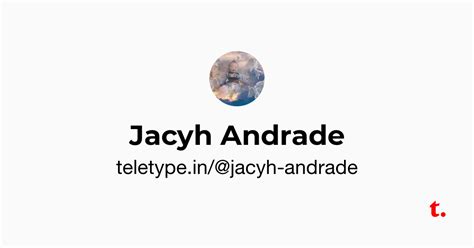 Jacyh Andrade — Teletype