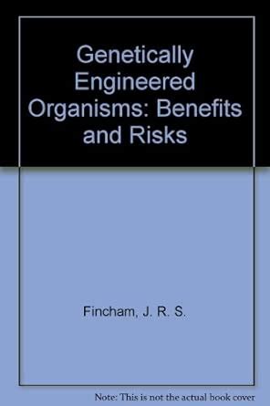 Buy Genetically Engineered Organisms: Benefits and Risks Book Online at ...
