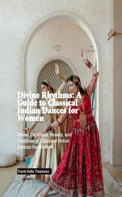Divine Rhythms: A Guide to Classical Indian Dances for Women eBook ...