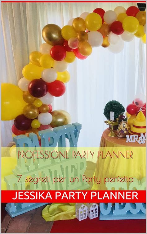 Professione Party Planner: 7 segreti per un party perfetto (Italian ...
