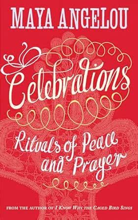 Celebrations: Rituals of Peace and Prayer eBook : Angelou, Dr Maya ...
