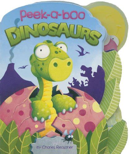 Peek-a-Boo Dinosaurs (Charles Reasoner Peek-a-Boo Books) : Reasoner ...