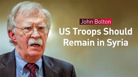 John Bolton: US Troops Should Remain in Syria