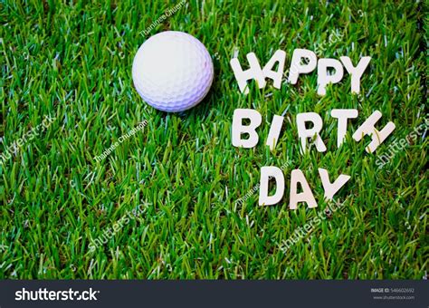 Happy Birthday Golfer Golf Ball On Stock Photo (Edit Now) 546602692