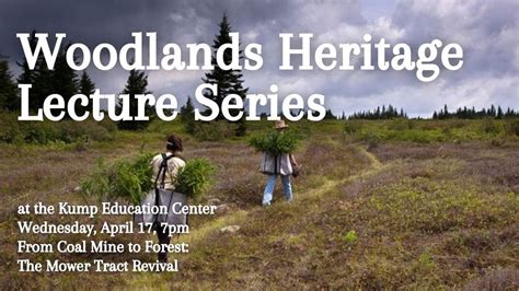 Woodlands Heritage Lecture Series: From Coal Mine to Forest: The Mower ...