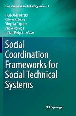 Social Coordination Frameworks for Social Technical Systems: 30 (Law ...