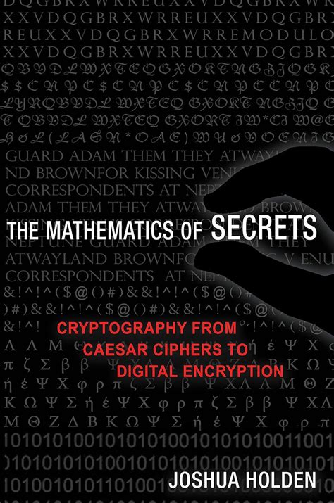 The Mathematics of Secrets: Cryptography from Caesar Ciphers to Digital ...