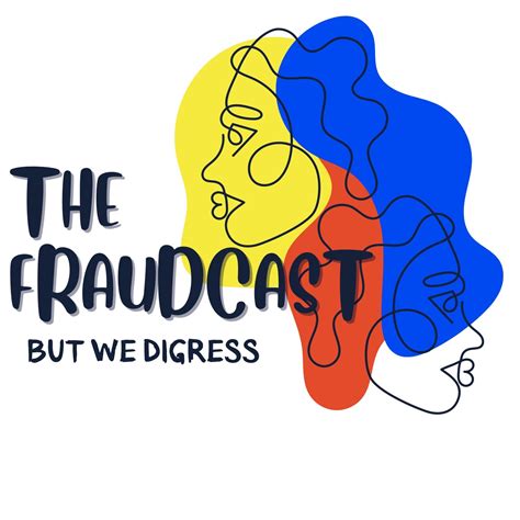 The Fraudcast: But We Digress | Listen on Podurama podcasts