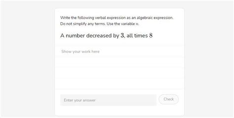 Write the following verbal expression as an algebraic expression. Do ...
