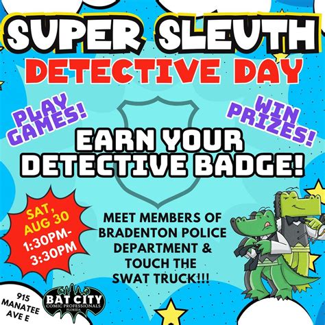 Super Sleuth Detective Day , Bat City Comic Professionals, Bradenton ...