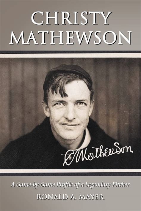 Buy Christy Mathewson: A Game-by-Game Profile of a Legendary Pitcher ...