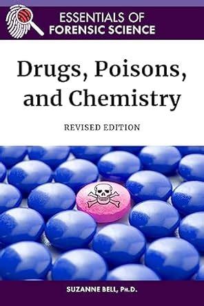 Drugs, Poisons, and Chemistry (Essentials of Forensic Science) : Bell ...