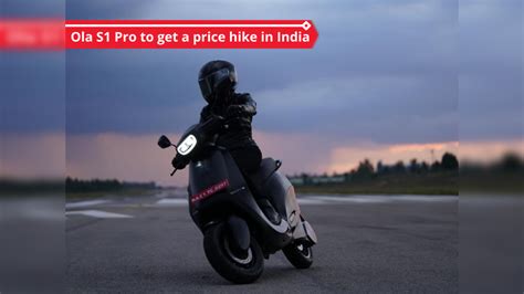 Ola S1 Pro to soon get costlier in India | Bike News News, Times Now