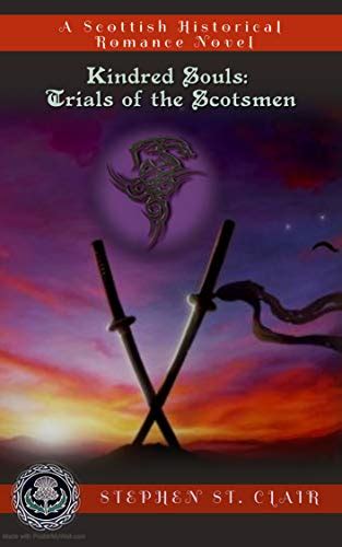 Trials of the Scotsmen: Kindred Souls Book Two eBook : St. Clair ...