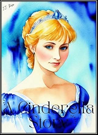 A Cinderella Story (The Princess Collection by J.J. Rose Book 3) eBook ...