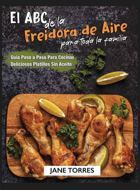 Buy El ABC de la Freidora de Aire Para Toda la Familia: Guía Paso a ...