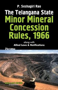 The Telangana Minor Mineral Concession Rules, 1966 along with Allied ...