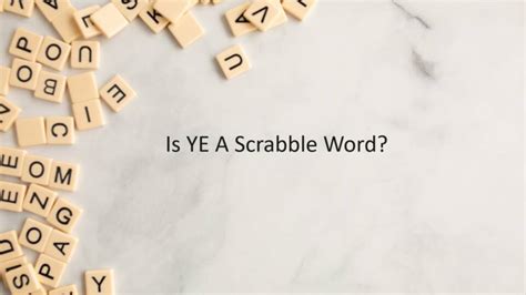 Is YE A Scrabble Word?