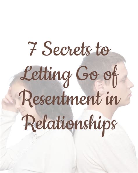 7 Secrets To Letting Go Of Resentment In Relationships