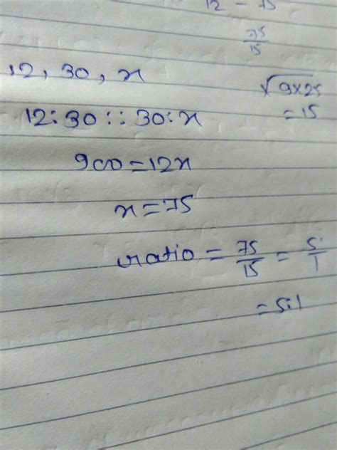 Find the ratio of third proportional of 12, 30 and mean proportional of ...